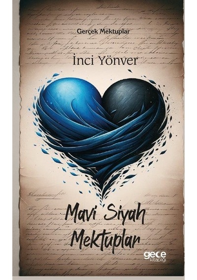 Mavi Siyah Mektuplar - Gerçek Mektuplar - İnci Yönver - Gece Kitaplığı