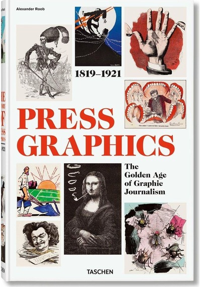 History Of Press Graphics, 1819-1921 Taschen
