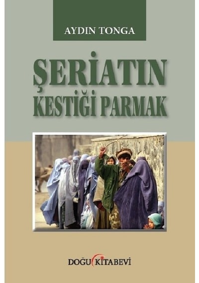 Şeriatın Kestiği Parmak  - Aydın Tonga  - Doğu Kitabevi