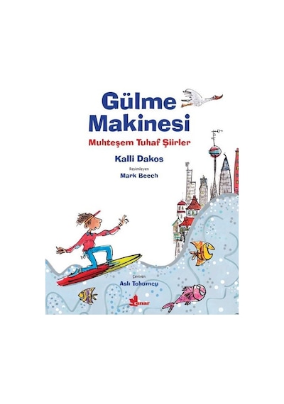 Gülme Makinesi-Muhteşem Tuhaf Şiirler - Kalli Dakos - Çınar Yayınları
