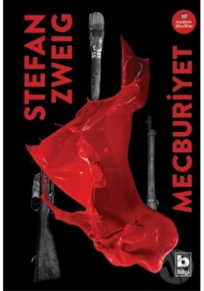 Mecburiyet-Modern Klasikler - Stefan Zweig - Bilgi Yayınevi