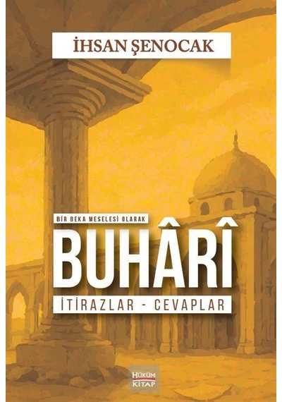 Bir Beka Meselesi Olarak Buhari & İtirazlar Cevaplar