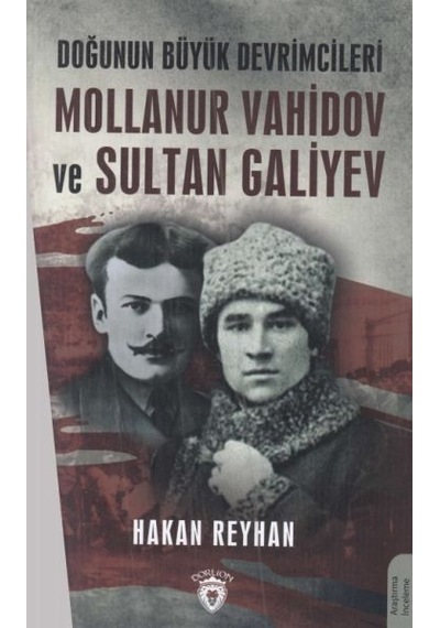 Doğunun Büyük Devrimcileri Mollanur Vahidov Ve Sultan Galiyev