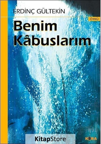 Benim Kabuslarım - Erdinç Gültekin - Kora Yayın