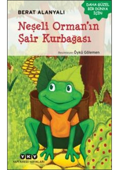 Neşeli Orman'ın Şair Kurbağası - Berat Alanyalı - Yapı Kredi Yayınları