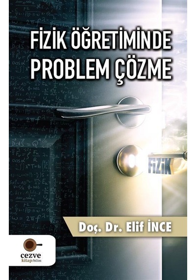 Fizik Öğretiminde Problem Çözme / Doç. Dr. Elif İnce