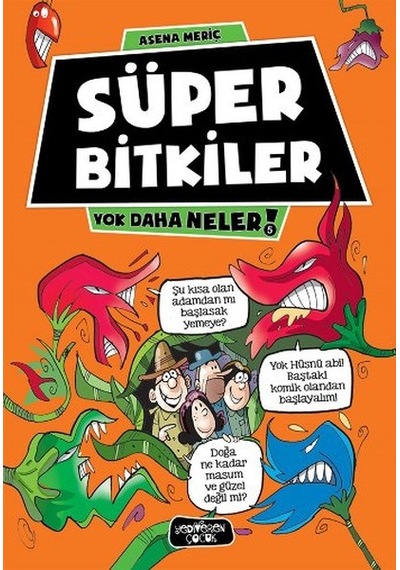 Yok Daha Neler - Süper Bitkiler - Asena Meriç - Yediveren Çocuk