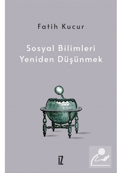 Sosyal Bilimleri Yeniden Düşünmek / Fatih Kucur