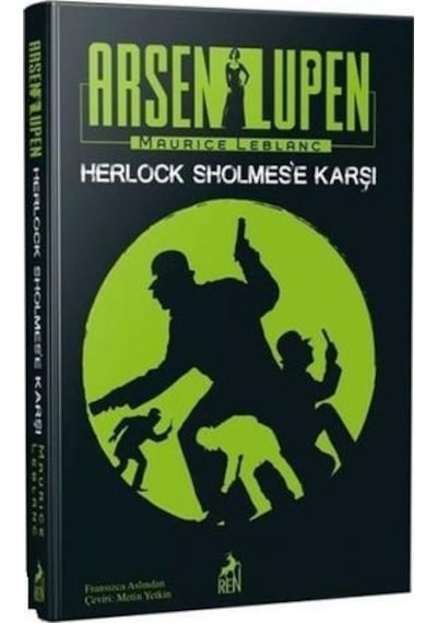 Arsen Lüpen: Herlock Sholmes'e Karşı - Maurice Leblanc - Ren Kitap