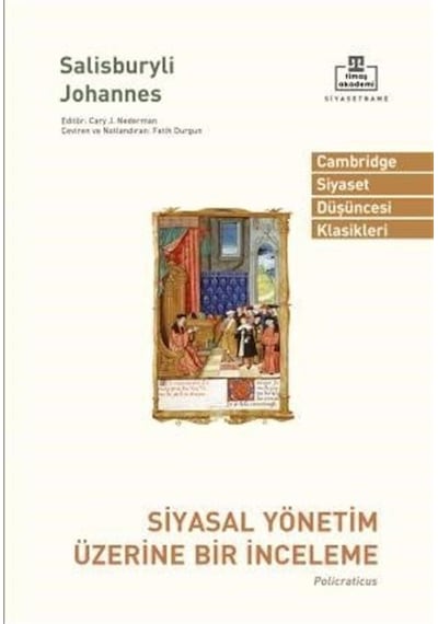 Siyasal Yönetim Üzerine Bir İnceleme - Salisburyli John - Timaş Akademi