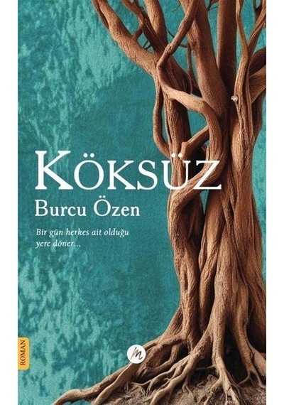 Köksüz / Burcu Özen