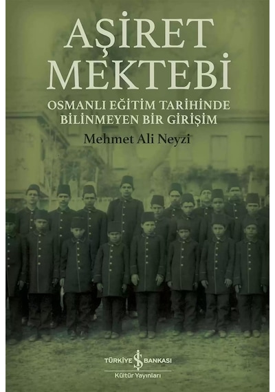 Aşiret Mektebi - Osmanlı Eğitim Tarihinde Bilinmeyen Bir Girişim
