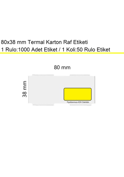 80x38 Mm Termal Karton Raf Reyon Etiketi Sarı Çerçeveli 1 Rulo:1000 Adet 1 Koli:50 Rulo / En:80 Mm Boy:38 Mm 50