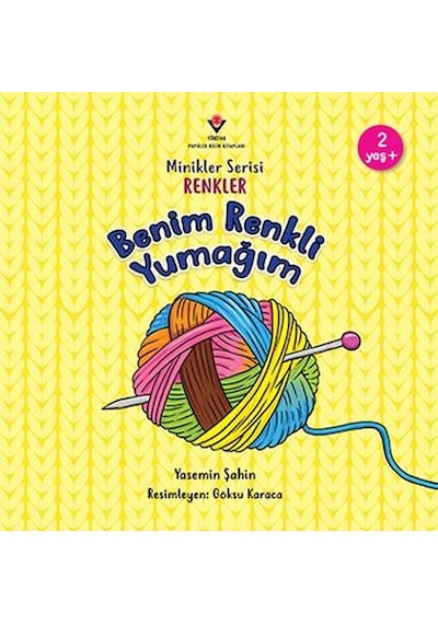 Minikler Serisi Renkler - Benim Renkli Yumağım - Yasemin Şahin - Tübitak Yayınları