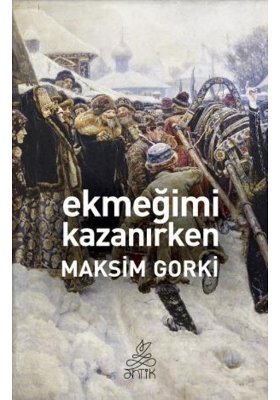 Ekmeğimi Kazanırken (Antik Dünya Klasikleri)