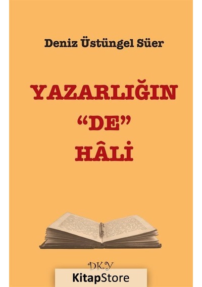 Yazarlığın De Hali - Deniz Üstüngel Süer - DKY