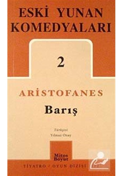 Eski Yunan Komedyaları 2 - Barış - Aristophanes - Mitos Boyut Yayınları