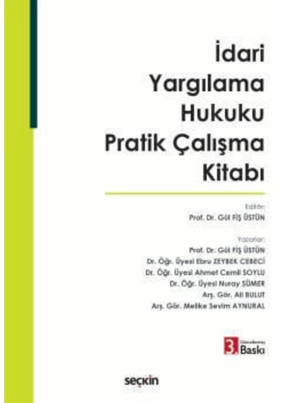 İdari Yargılama Hukuku Pratik Çalışma Kitabı Prof. Dr. Gül Fiş Üstün