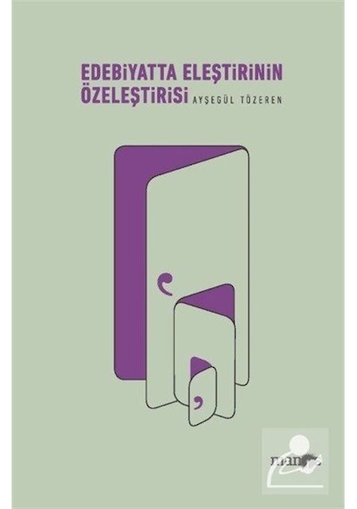Edebiyatta Eleştirinin Özeleştirisi - Ayşegül Tözeren - Manos