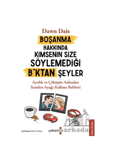 Boşanma Hakkında Kimsenin Size Söylemediği B Ktan Şeyler Yakamoz Yayınevi