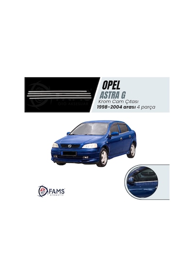 Opel Astra G Krom Cam Çıtası 4 Prç. 1998-2005 Arası P.  Çelik