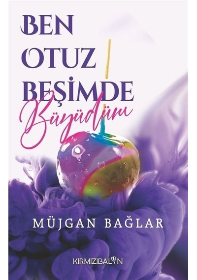 Ben Otuz Beşimde Büyüdüm / Müjgan Bağlar