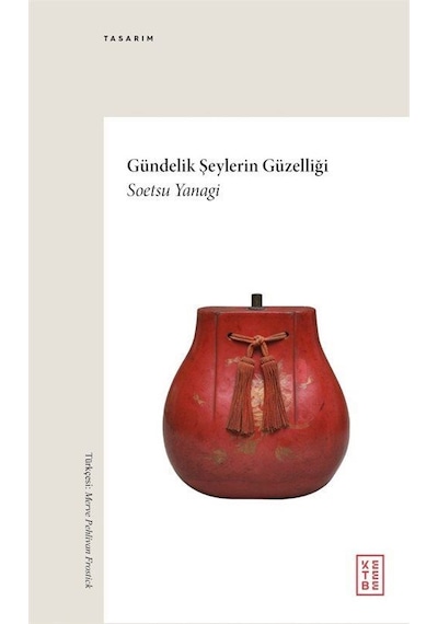 Gündelik Şeylerin Güzelliği / Soetsu Yanagi