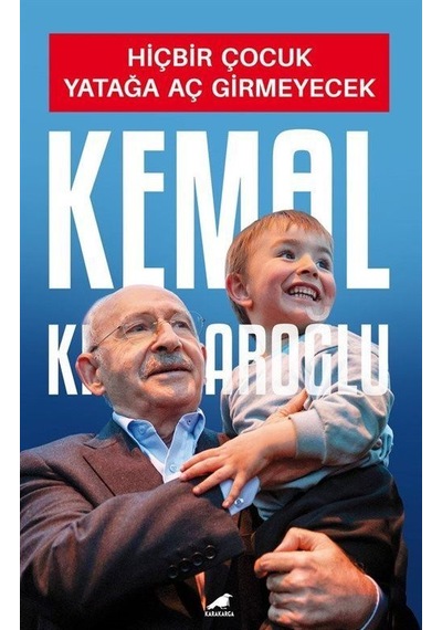 Hiçbir Çocuk Yatağa Aç Girmeyecek - Kemal Kılıçdaroğlu - Karakarga
