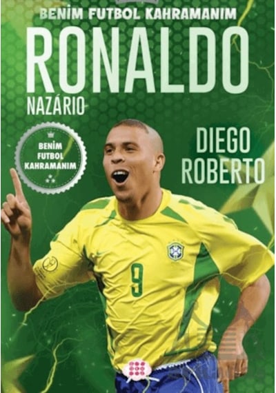 Ronaldo Nazario Benim Futbol Kahramanım