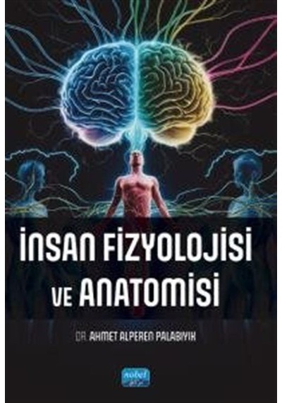 İnsan Fizyolojisi Ve Anatomisi / Dr. Ahmet Alperen Palabıyık