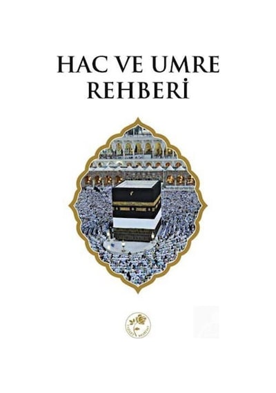 Hac ve Umre Rehberi- Fazilet Neşriyat