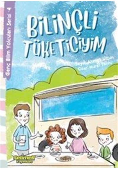 Bilinçli Tüketiciyim / Genç Bilim Yolcuları Serisi 4 / Seyit A...