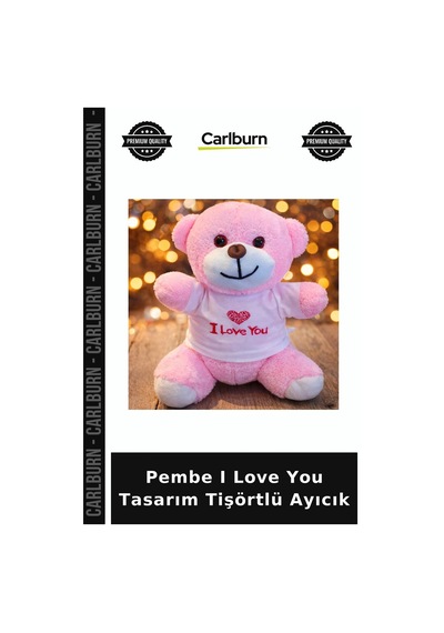 Pembe I Love You Tasarım Tişörtlü Ayıcık Kutlama Hediyesi Hediyelik Eşya Sürpriz