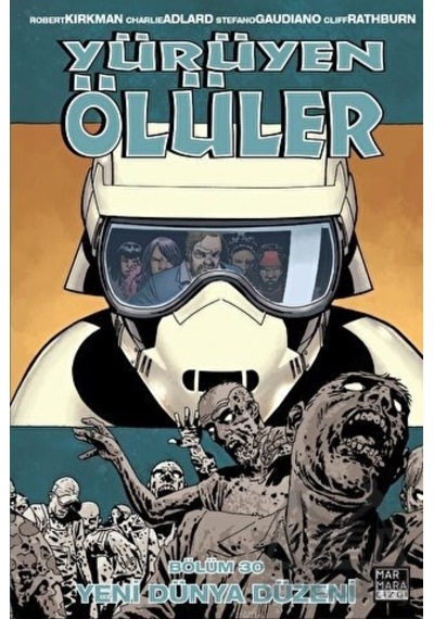 Yürüyen Ölüler 30 - Yeni Dünya Düzeni - Robert Kirkman - Marmara Çizgi