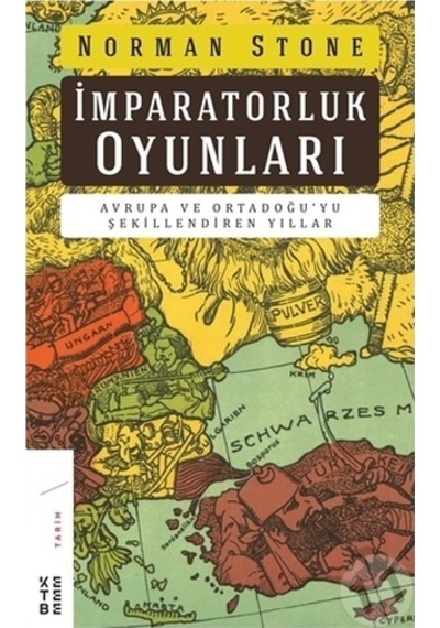 İmparatorluk Oyunları - Norman Stone - Ketebe