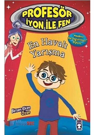Profesör İyon İle Fen En Havalı Yarışma - Timaş Çocuk Yayınları