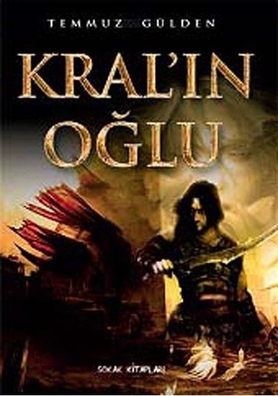 Kral'ın Oğlu - Temmuz Gülden - Sokak Kitapları Yayınları