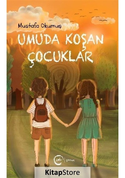 Umuda Koşan Çocuklar - Mustafa Okumuş - Sıfır Yayınları
