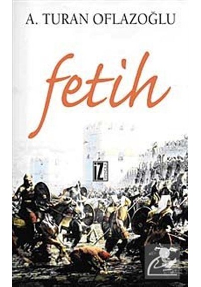 Fetih - A. Turan Oflazoğlu - İz Yayıncılık