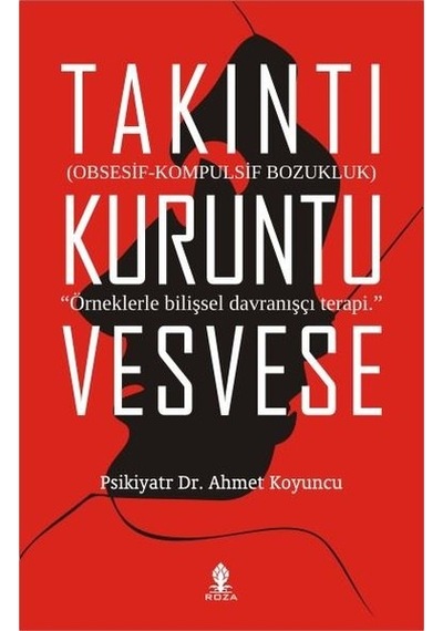 Takıntı Kuruntu Vesvese - Ahmet Koyuncu - Roza Yayınevi