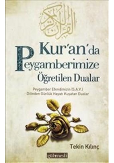 Kuranda Peygamberimize Öğretilen Dualar Gül Nesli