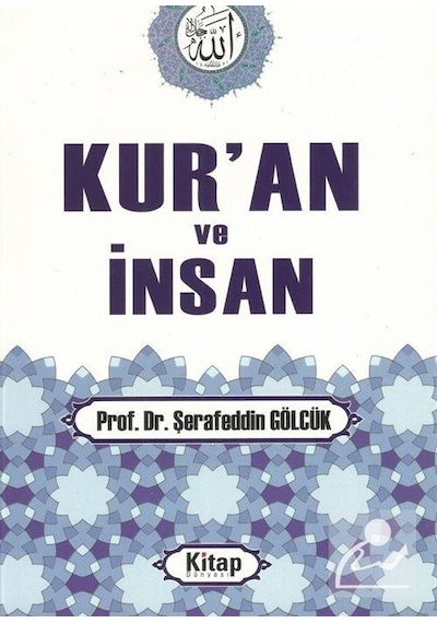 Kur'an ve İnsan - Şerafeddin Gölcük - Kitap Dünyası