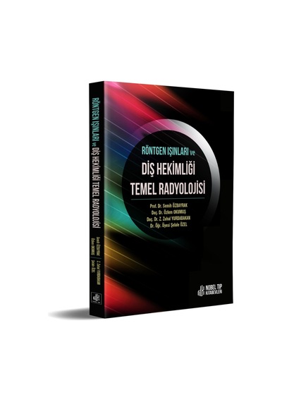 Röntgen Işınları Ve Diş Hekimliği Temel Radyolojisi - Nobel Tıp Kitabevleri