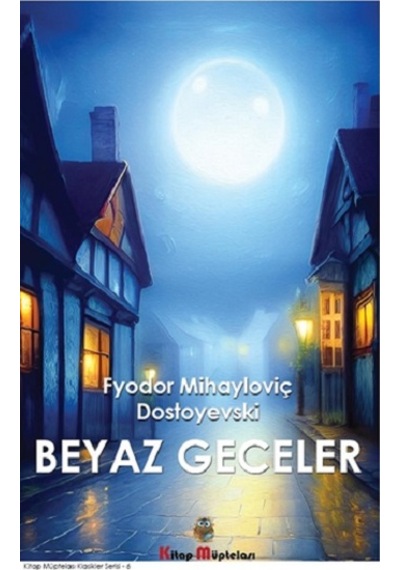 Beyaz Geceler - Kitap Müptelası Yayınları - Fyodor Mihayloviç
