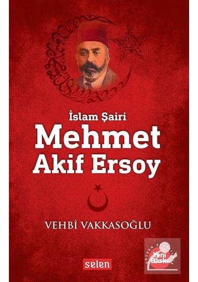 Islam Şairi Mehmet Akif Ersoy / Vehbi Vakkasoğlu