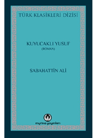 Kuyucaklı Yusuf - Myrina Yayınları - Sabahattin Ali