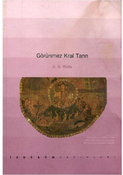 Görünmez Kral Tanrı - H. G. Wells 1.baskı