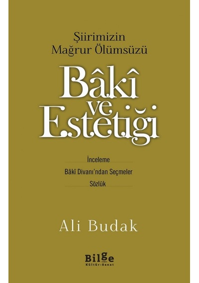 Baki ve Estetiği - Ali Budak - Bilge Kültür Sanat