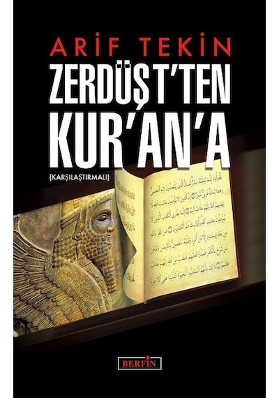 Zerdüşt'ten Kur'an'a - Arif Tekin - Berfin Yayınları