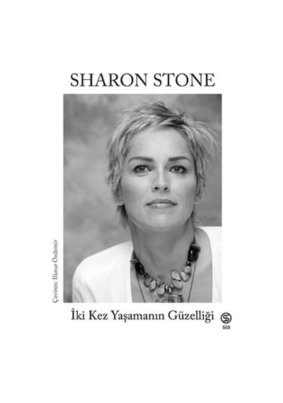 İki Kez Yaşamanın Güzelliği - Sharon Stone - Sia